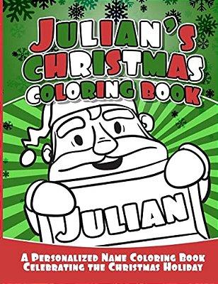 Julian's Christmas Coloring Book: A Personalized Name Coloring Book Celebrating The Christmas Holiday-..