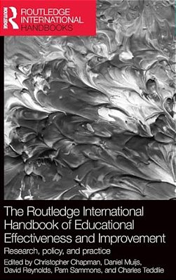 The Routledge International Handbook Of Educational Effectiveness And Improvement: Research, Policy, And Practice-..