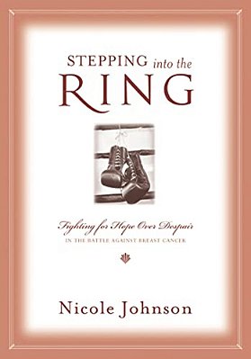 Stepping Into The Ring: Fighting For Hope Over Despair In The Battle Against Breast Cancer-..