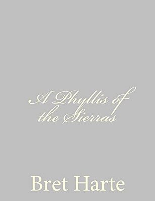 A Phyllis Of The Sierras-..