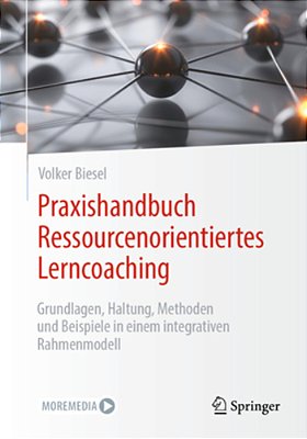 Praxishandbuch Ressourcenorientiertes Lerncoaching: Grundlagen, Haltung, Methoden Und Beispiele In Einem Integrativen Rahmenmodell-..