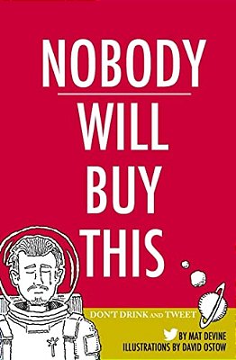 Nobody Will Buy This: Don't Drink And Tweet-..