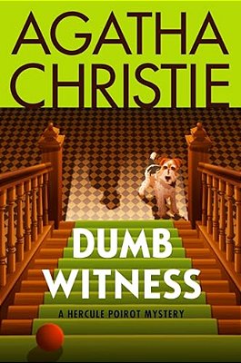 Dumb Witness: A Hercule Poirot Mystery: The Official Authorized Edition-..