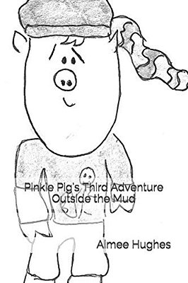 Pinkie Pig's Third Adventure Outside The Mud-..