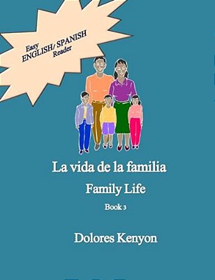 La Vida De La Familia: Easy English/Spanish Reader-..