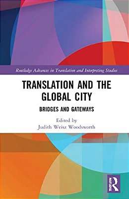 Translation And The Global City: Bridges And Gateways-..