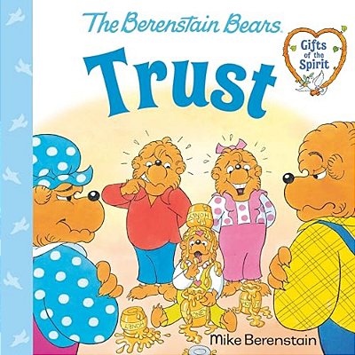 Trust (Berenstain Bears Gifts Of The Spirit)-..