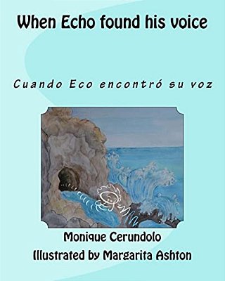 When Echo Found His Voice: Cuando Eco Descubrio Su Voz-..