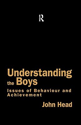 Understanding The Boys: Issues Of Behaviour And Achievement-..
