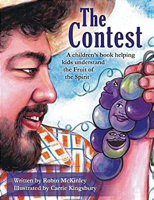 The Contest: A Children's Book Helping Kids Understand The Fruit Of The Spirit-..