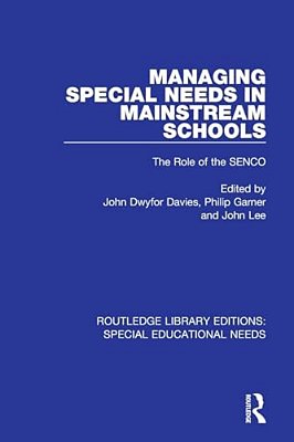 Managing Special Needs In Mainstream Schools: The Role Of The Senco-..