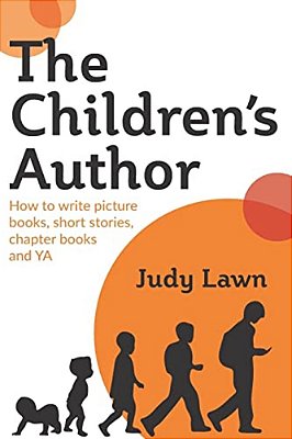 The Children's Author: How To Write Picture Books, Short Stories, Chapter Books And Ya-..
