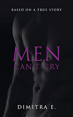 Men Can't Cry: Based On A True Story-..