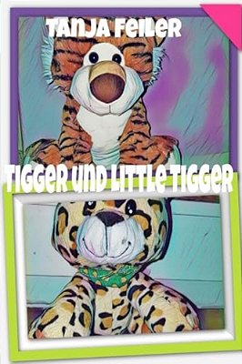 Tigger Und Little Tigger: Kinderbuch-..