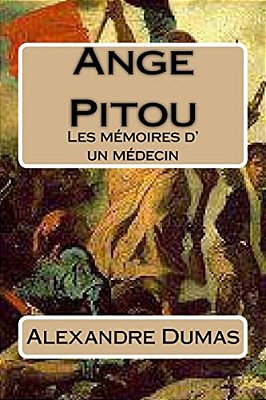 Ange Pitou: Les Memoires D' Un Medecin-..