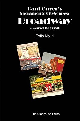 Paul Guyer's Sacramento Cityscapes: Broadway.... And Beyond, Folio No. 1-..