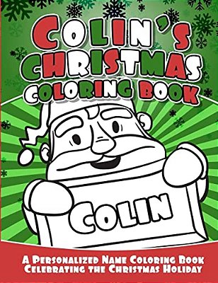 Colin's Christmas Coloring Book: A Personalized Name Coloring Book Celebrating The Christmas Holiday-..