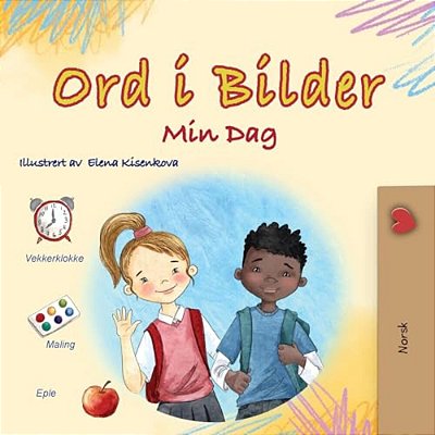 Words In Pictures - My Day (Norwegian Children's Book)-..