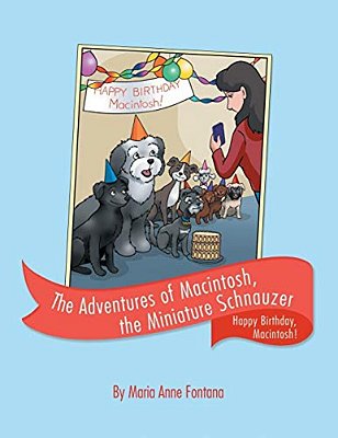 The Adventures Of Macintosh, The Miniature Schnauzer: Happy Birthday, Macintosh!-..