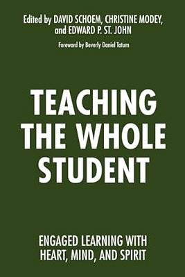 Teaching The Whole Student: Engaged Learning With Heart, Mind, And Spirit-..