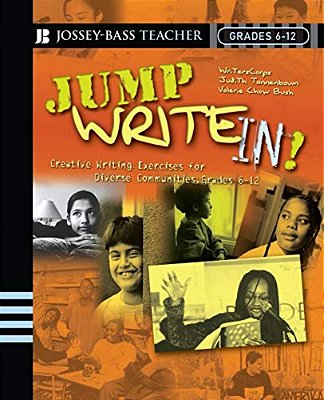 Jump Write In!: Creative Writing Exercises For Diverse Communities, Grades 6-12-..