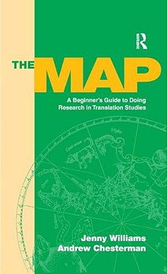 The Map: A Beginner's Guide To Doing Research In Translation Studies-..