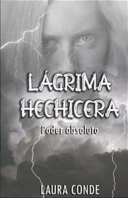 Lagrima Hechicera: Poder Absoluto-..