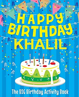 Happy Birthday Khalil - The Big Birthday Activity Book: Personalized Children's Activity Book-..