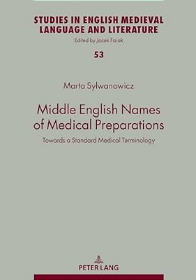 Middle English Names Of Medical Preparations: Towards A Standard Medical Terminology-..