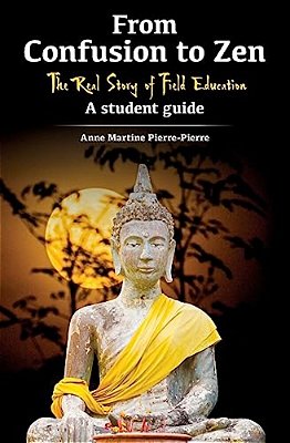 From Confusion To Zen: The Real Story Of Field Education A Student Guide-..