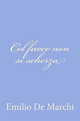 Col Fuoco Non Si Scherza-..