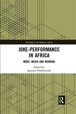 Joke-Performance In Africa: Mode, Media And Meaning-..