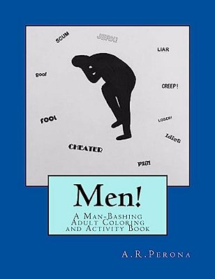 Men!: A Man-Bashing Adult Coloring And Activity Book-..