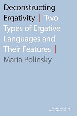 Deconstructing Ergativity: Two Types Of Ergative Languages And Their Features-..
