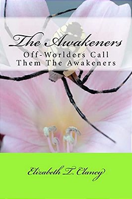 The Awakeners: Off-Worlders Call Them The Awakeners-..