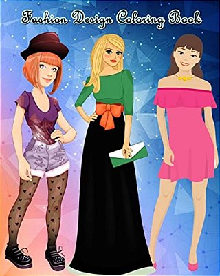 Fashion Design Coloring Book: Lovely Fashion: An Adult Coloring Book With Beautiful Dresses-..