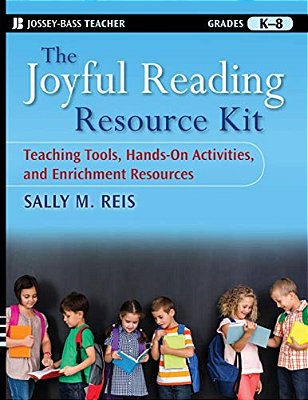 The Joyful Reading Resource Kit: Teaching Tools, Hands-On Activities, And Enrichment Resources, Grades K-8-..