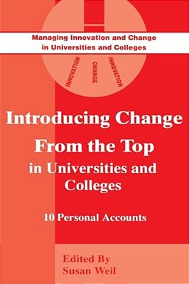 Introducing Change From The Top In Universities And Colleges: Ten Personal Accounts-..