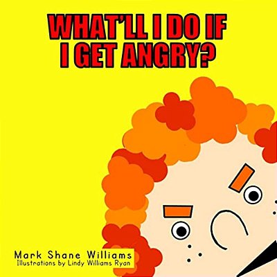 What'Ll I Do If I Get Angry?-..