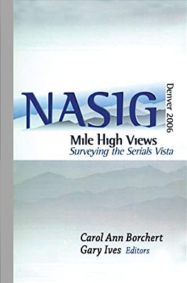 Mile-High Views: Surveying The Serials Vista: Nasig 2006-..