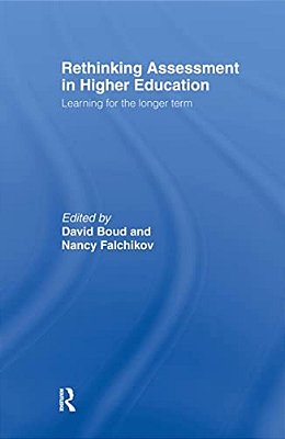 Rethinking Assessment In Higher Education: Learning For The Longer Term-..