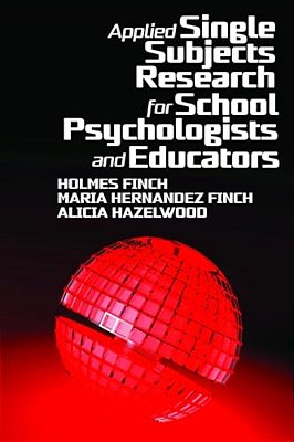 Applied Single Subjects Research For School Psychologists And Educators-..