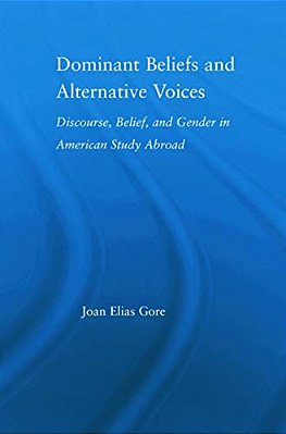 Dominant Beliefs And Alternative Voices: Discourse, Belief, And Gender In American Study-..