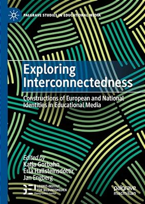 Exploring Interconnectedness: Constructions Of European And National Identities In Educational Media-..