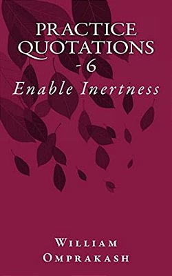 Practice Quotations - 6: Enable Inertness-..