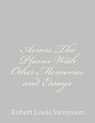 Across The Plains With Other Memories And Essays-..