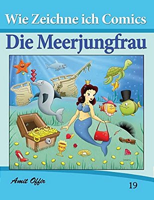 Zeichnen Bücher: Wie Zeichne Ich Comics - Die Meerjungfrau: Zeichnen Bücher: Zeichnen Für Anfänger Bücher-..