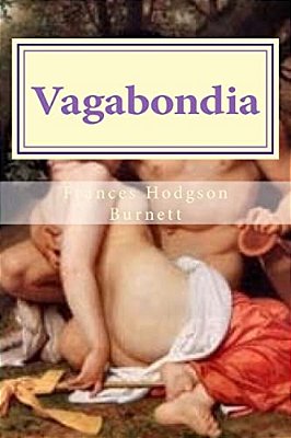 Vagabondia: Frances Hodgson Burnett-..