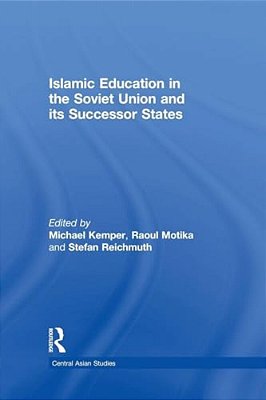 Islamic Education In The Soviet Union And Its Successor States-..