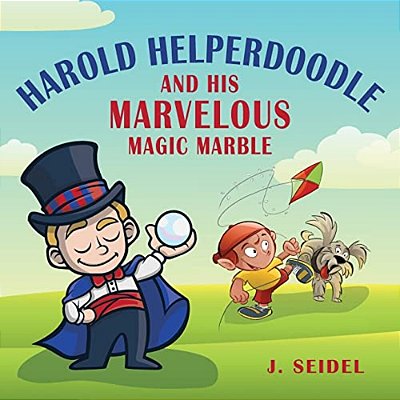 Harold Helperdoodle And His Marvelous Magic Marble-..